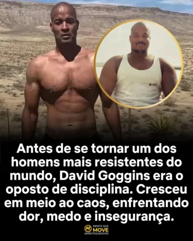 Antes de se tornar quem é hoje, David Goggins era alguém comum. Cheio de insegur