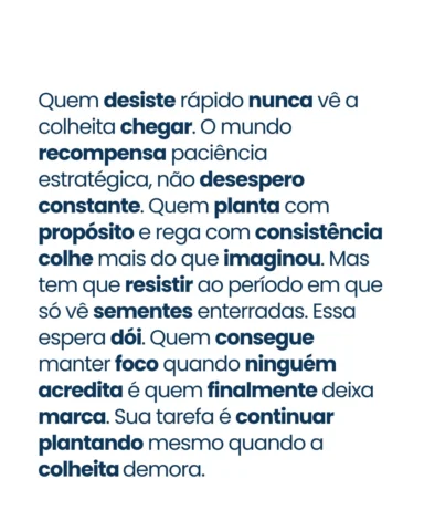 Grandes colheitas exigem grande paciência. Compartilhe e inspire pessoas 👊

#gu