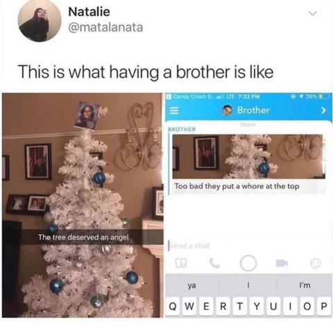 Whose brother would do this?