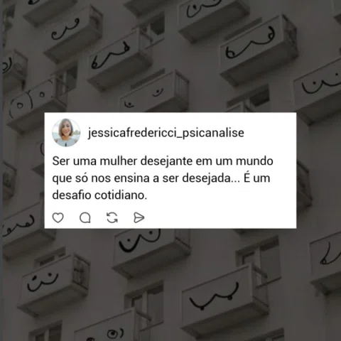 Ser uma mulher desejante em um mundo que nos ensinou a ser desejada é um desafio