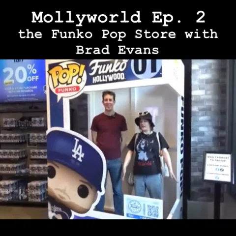 MOLLYWORLD Episode 2: The Funko Pop Store with @bradevanspictureboy! We learn wh