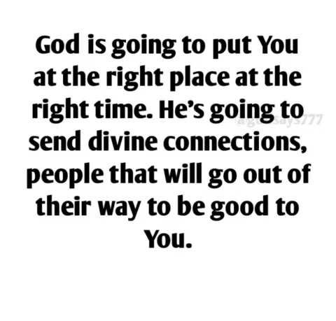 Just trust the process and believe, be patient , have faith and everything will 
