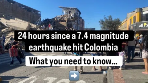 24 hours since a 7.4 magnitude earthquake struck Colombia. 

Personally, I’ve be