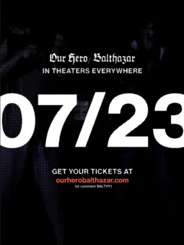 SURPRISE!! My new movie/biopic @OurHeroBalthazar will be out in theaters all acr