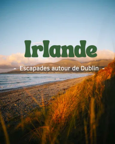🗺️ 2 itinéraires incontournables autour de Dublin 🍀

Vous restez plusieurs jou