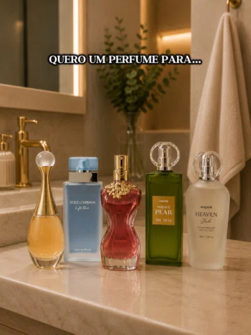 Tem perfume para quem quer cheirar elegante, para quem quer receber elogios, par