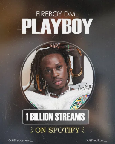 FIREBOY DML’s PLAYBOY (ALBUM) HAS SURPASSED 1 BILLION STREAMS ON SPOTIFY?