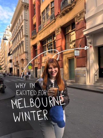 Hibernation in winter? Never heard of it in Melbourne. There’s so much to see an
