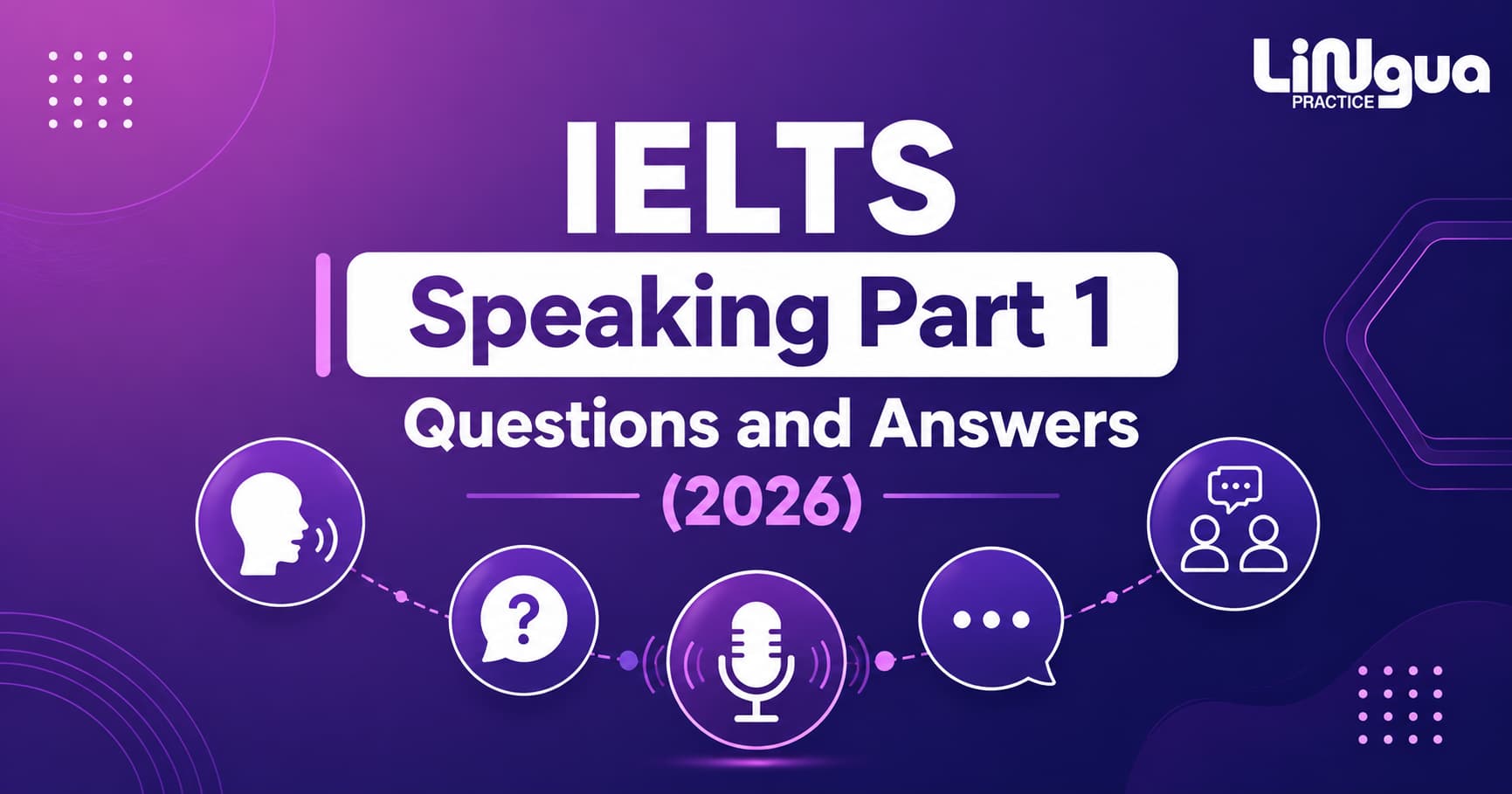 IELTS Speaking Part 1 Questions and Answers (2026) – New Topics with Examiner Notes