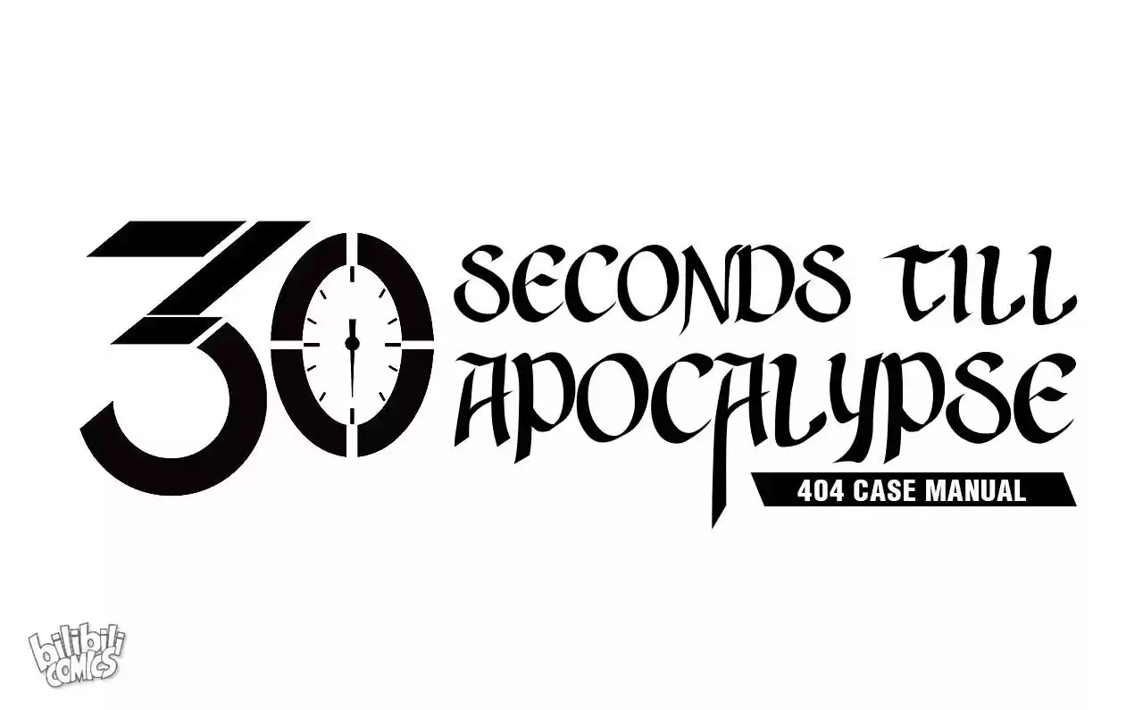 404 Case Manual: 30 Seconds Till Apocalypse Chapter 0