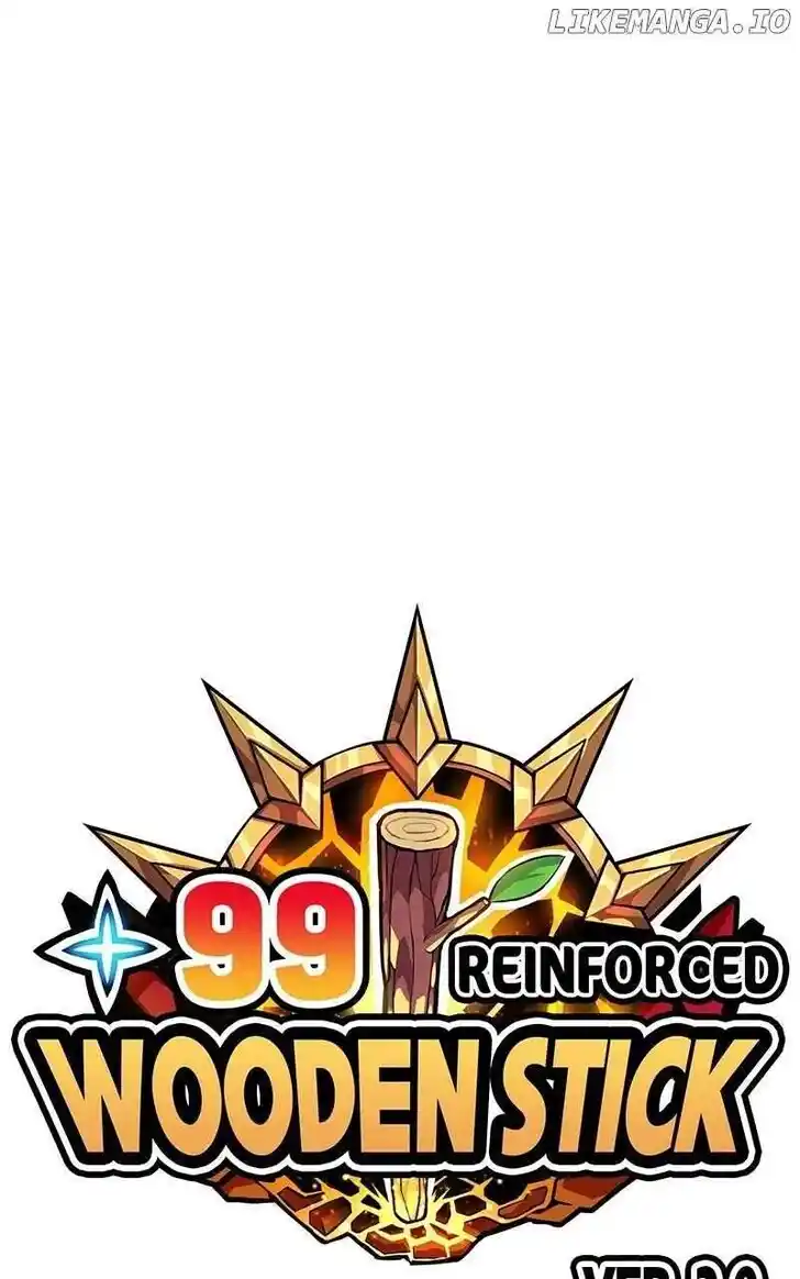 99 Reinforced Wood Stick Ch.146