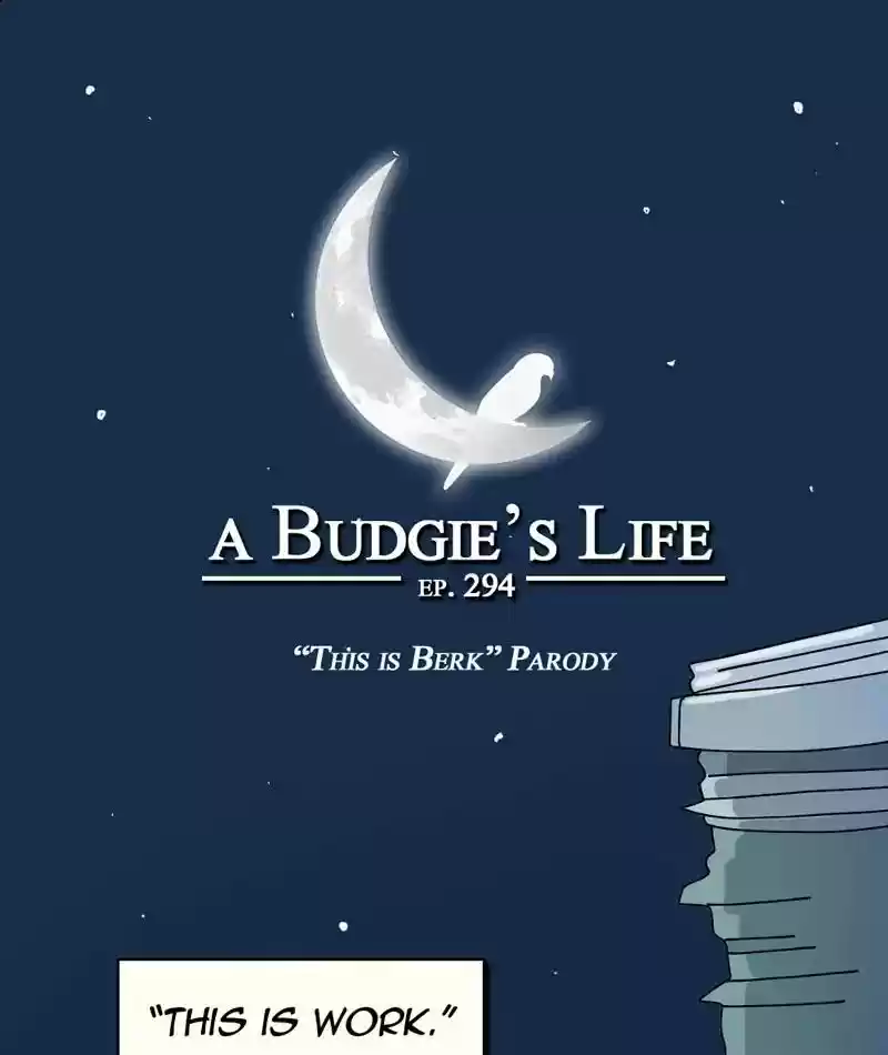 A Budgie's Life Chapter 295: Ep.294: