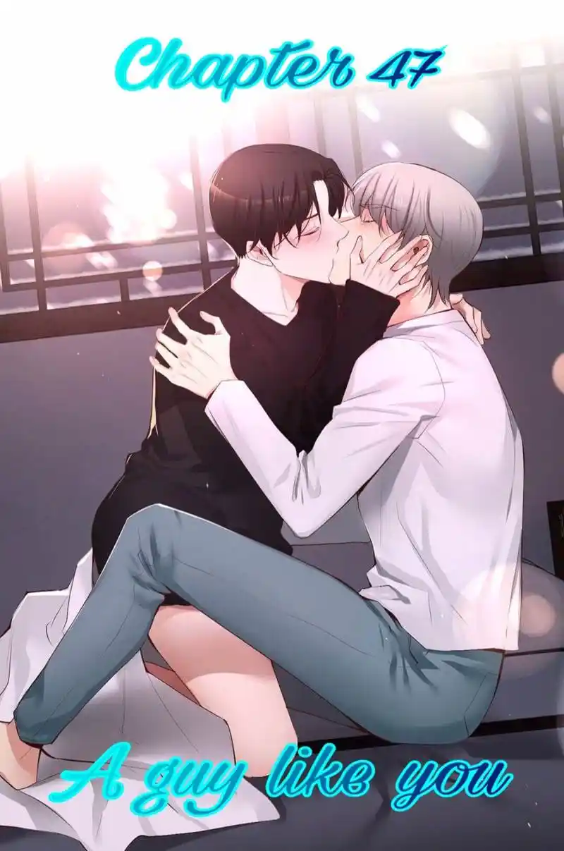 A Man Like You Chapter 47