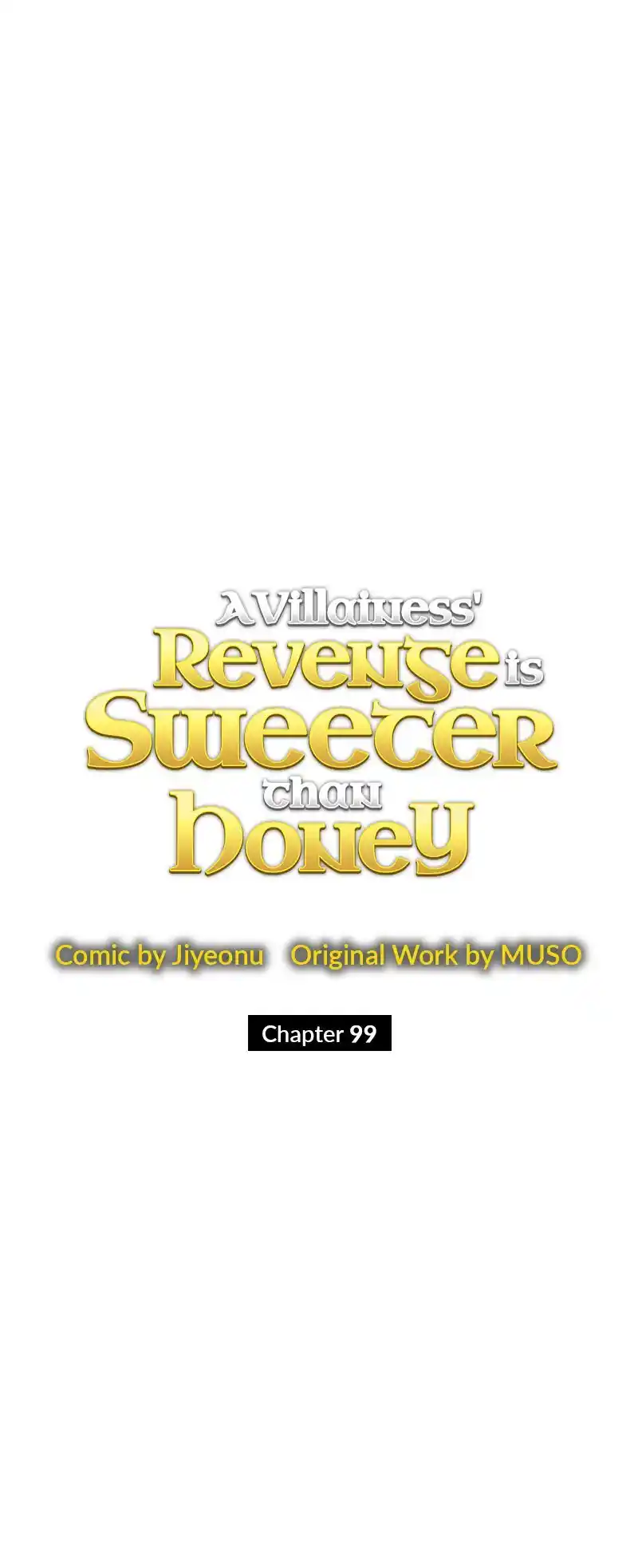 A Villainess’ Revenge Is Sweeter Than Honey Chapter 99
