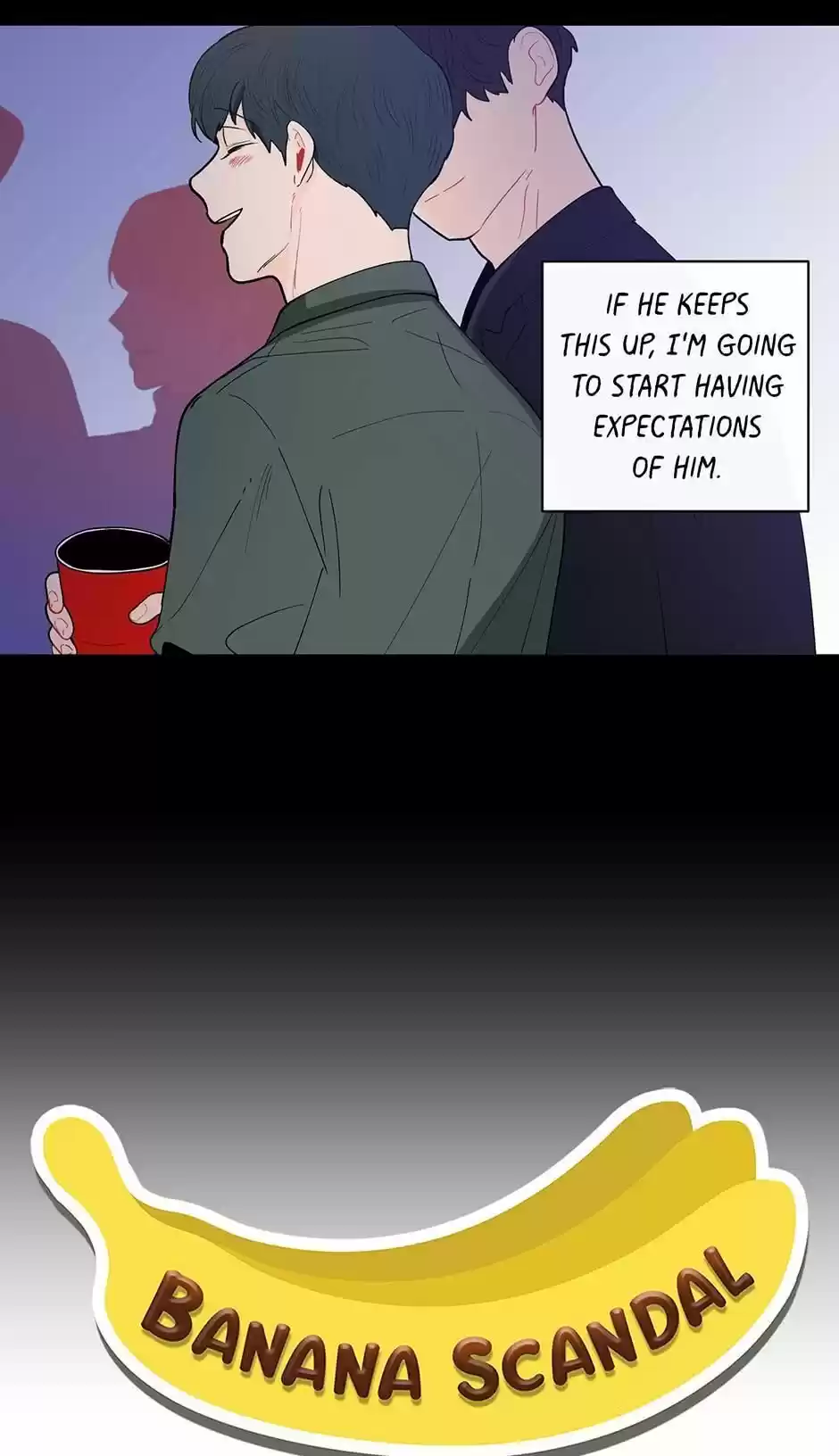 Banana Scandal Chapter 74 : Why Is He So Nice?