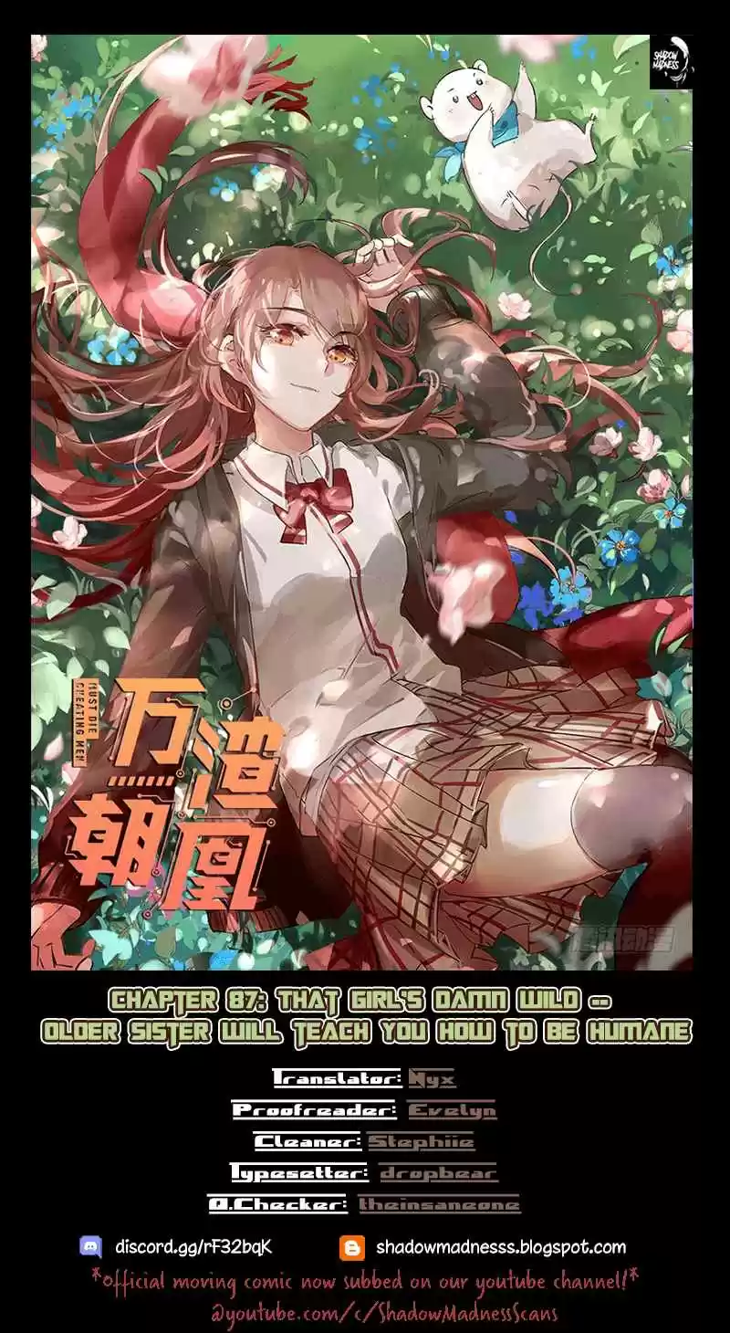 Cheating Men Must Die Ch. 87 That girl's damn wild Older sister will teach you how to be humane