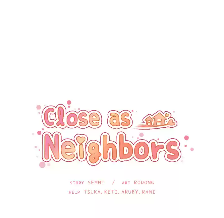 Close as Neighbors ch.35