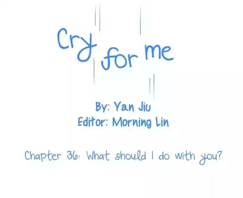 Cry for Me Chapter 36