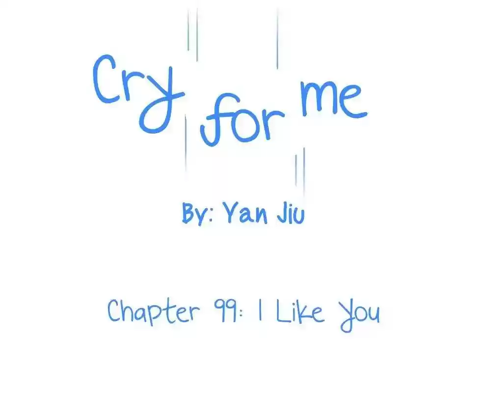 Cry for Me Chapter 99
