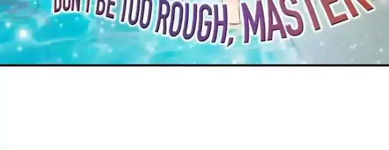 Don't Be Too Rough, Master! Chapter 15
