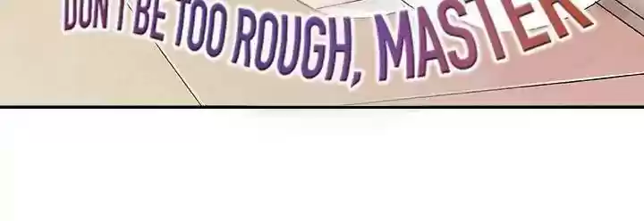 Don't Be Too Rough, Master! Chapter 25