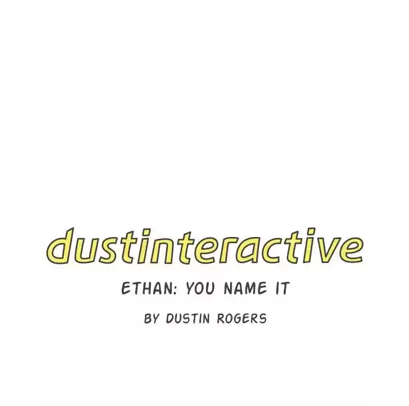 dustinteractive Chapter 313: Ep.313: Ethan: