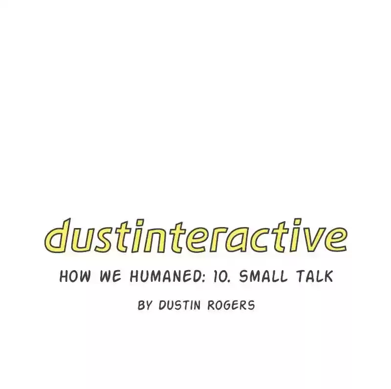 dustinteractive Chapter 431: Ep.430: How We Humaned: