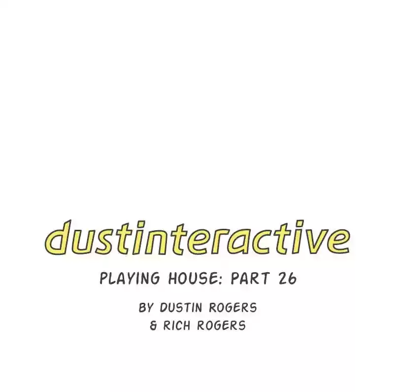 dustinteractive Chapter 443: Ep.442: Playing House: