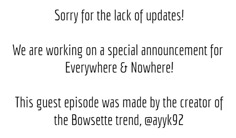 Everywhere & Nowhere Ch. 24.1 GUEST EPISODE