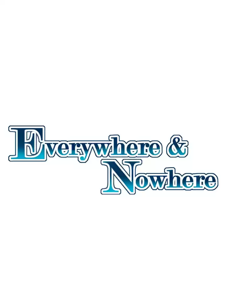 Everywhere & Nowhere Vol. 2 Ch. 133