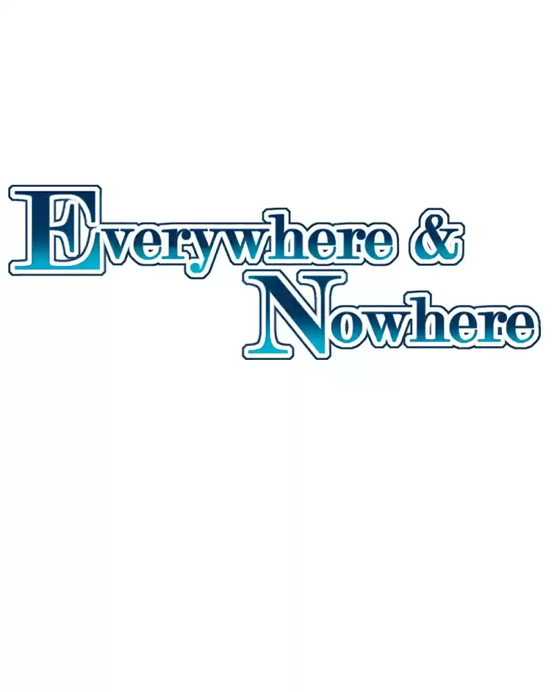 Everywhere & Nowhere Vol. 2 Ch. 91 Immortal
