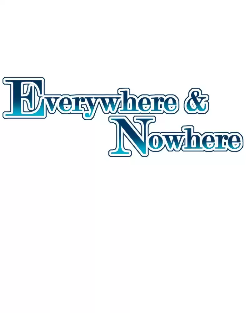 Everywhere & Nowhere vol.2 ch.99