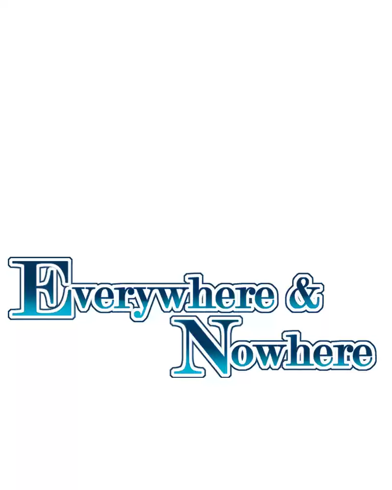 Everywhere & Nowhere Vol.2 Chapter 132: Conquer The World
