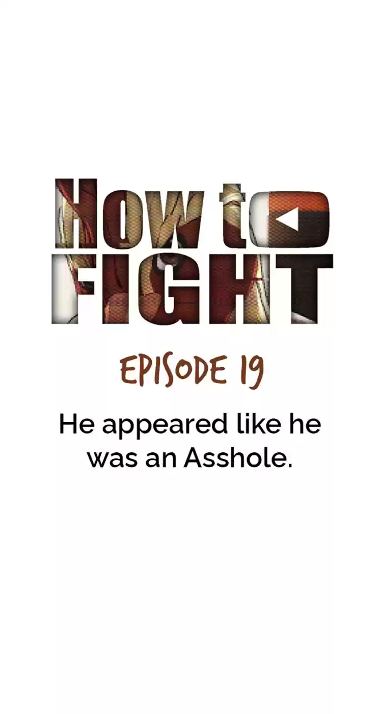 How to Fight Ch. 19 He appeared like he was an Asshole
