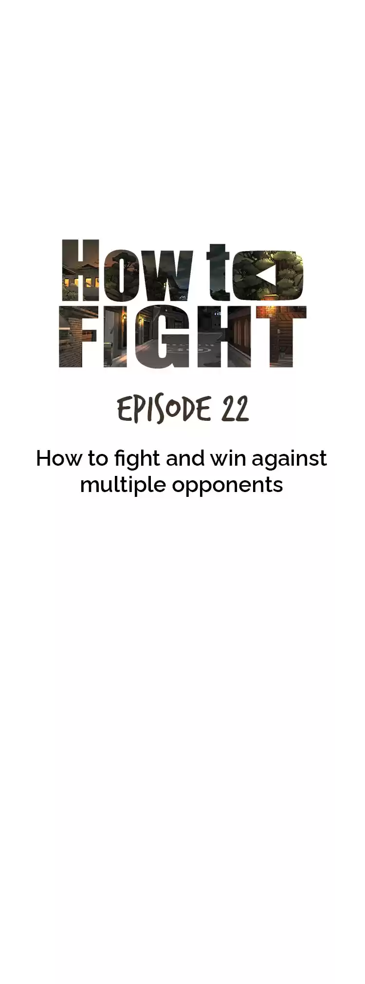 How to Fight Ch. 22 How to fight and win