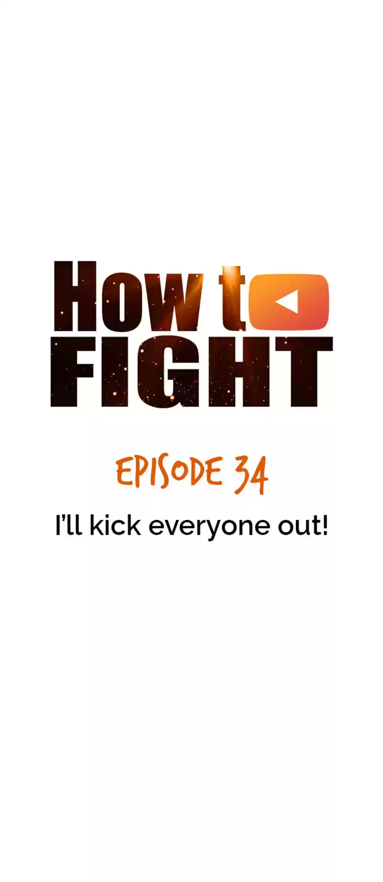 How to Fight Ch. 34 I'll Kick Everyone Out!