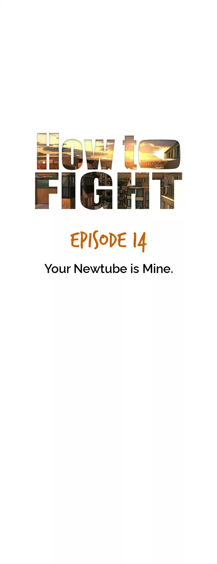 How To Fight Chapter 14: Your Newtube Is Mine