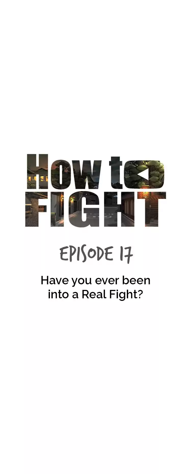 How To Fight Chapter 17: Have You Ever Been Into A Real Fight?