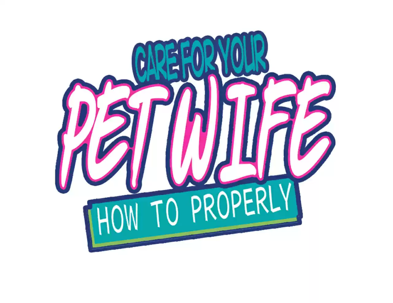 How To Properly Care For Your Pet Wife 9 New Best Friend