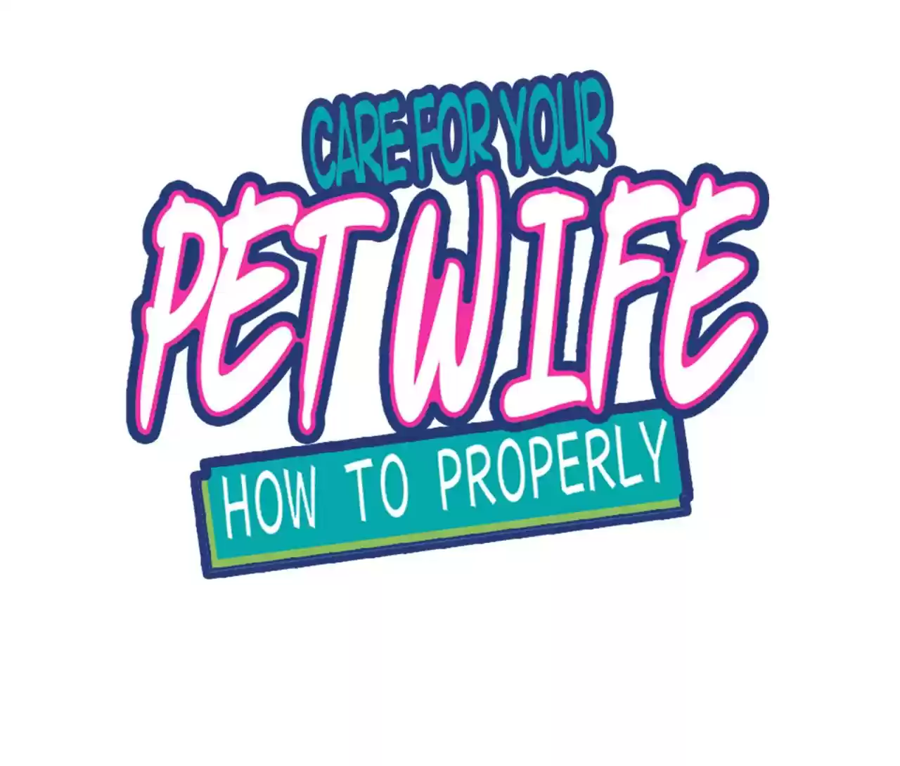 How To Properly Care For Your Pet Wife Chapter 20