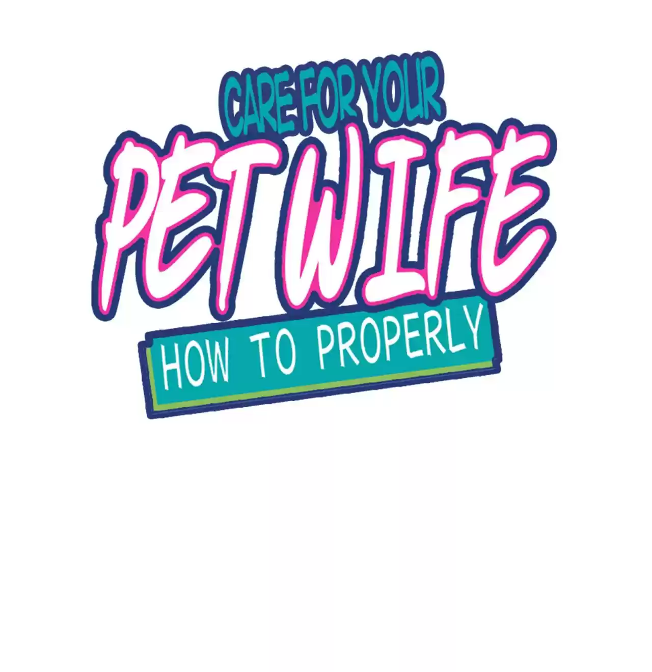 How To Properly Care For Your Pet Wife Chapter 31