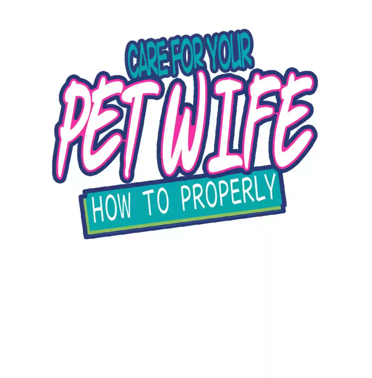 How To Properly Care For Your Pet Wife Chapter 42