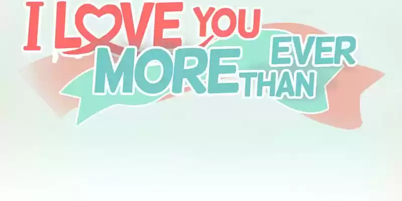 I Love You More Than Ever 44