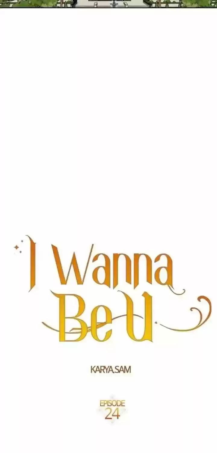 I Want To Be You, Just For A Day Chapter 24