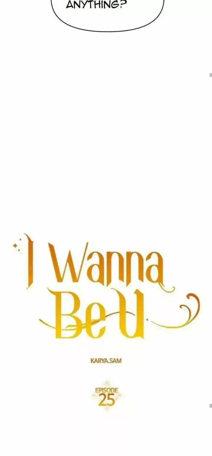 I Want To Be You, Just For A Day Chapter 25