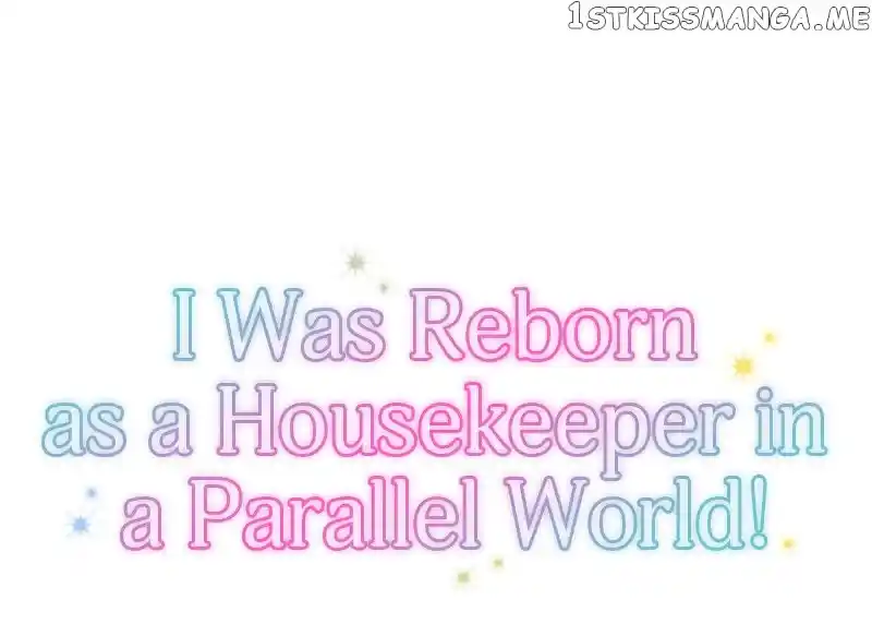 I Was Reborn As A Housekeeper In A Parallel World! Chapter 126