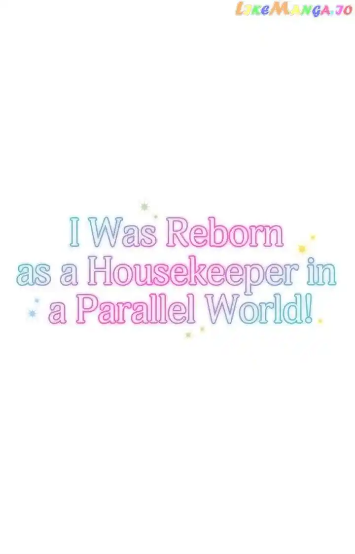 I Was Reborn As A Housekeeper In A Parallel World! Chapter 154