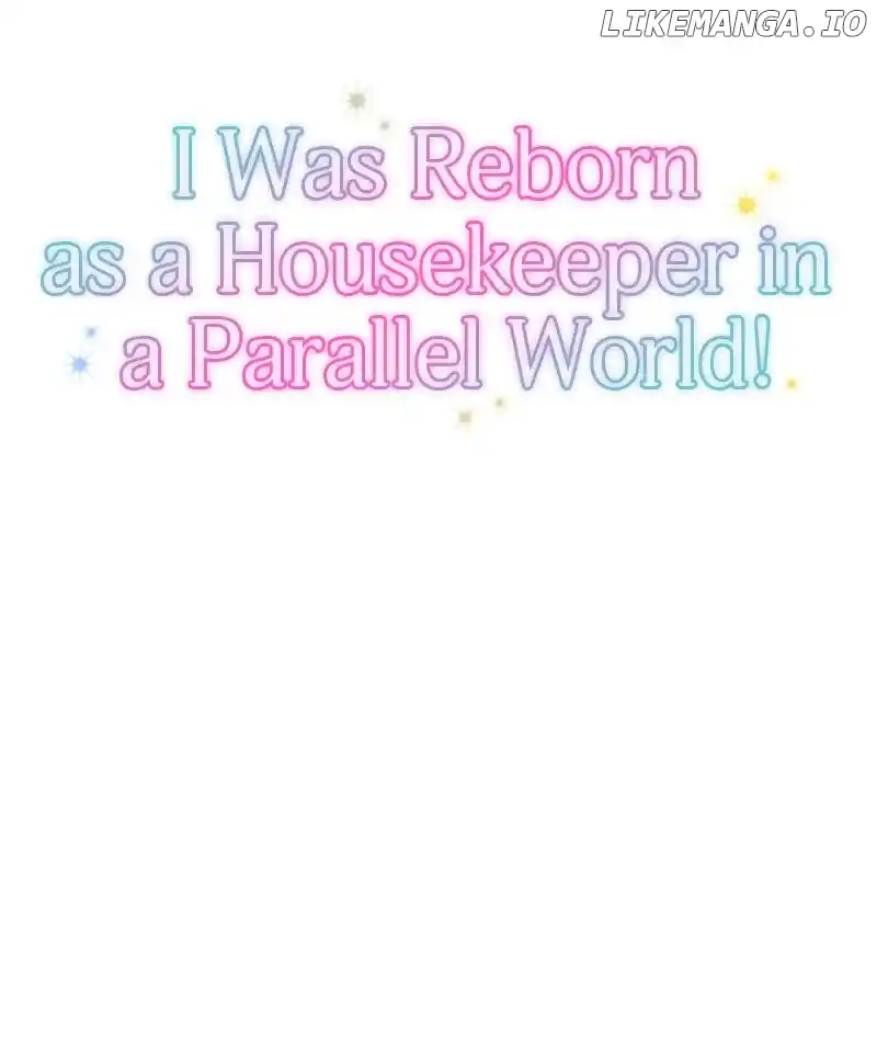 I Was Reborn As A Housekeeper In A Parallel World! Chapter 161