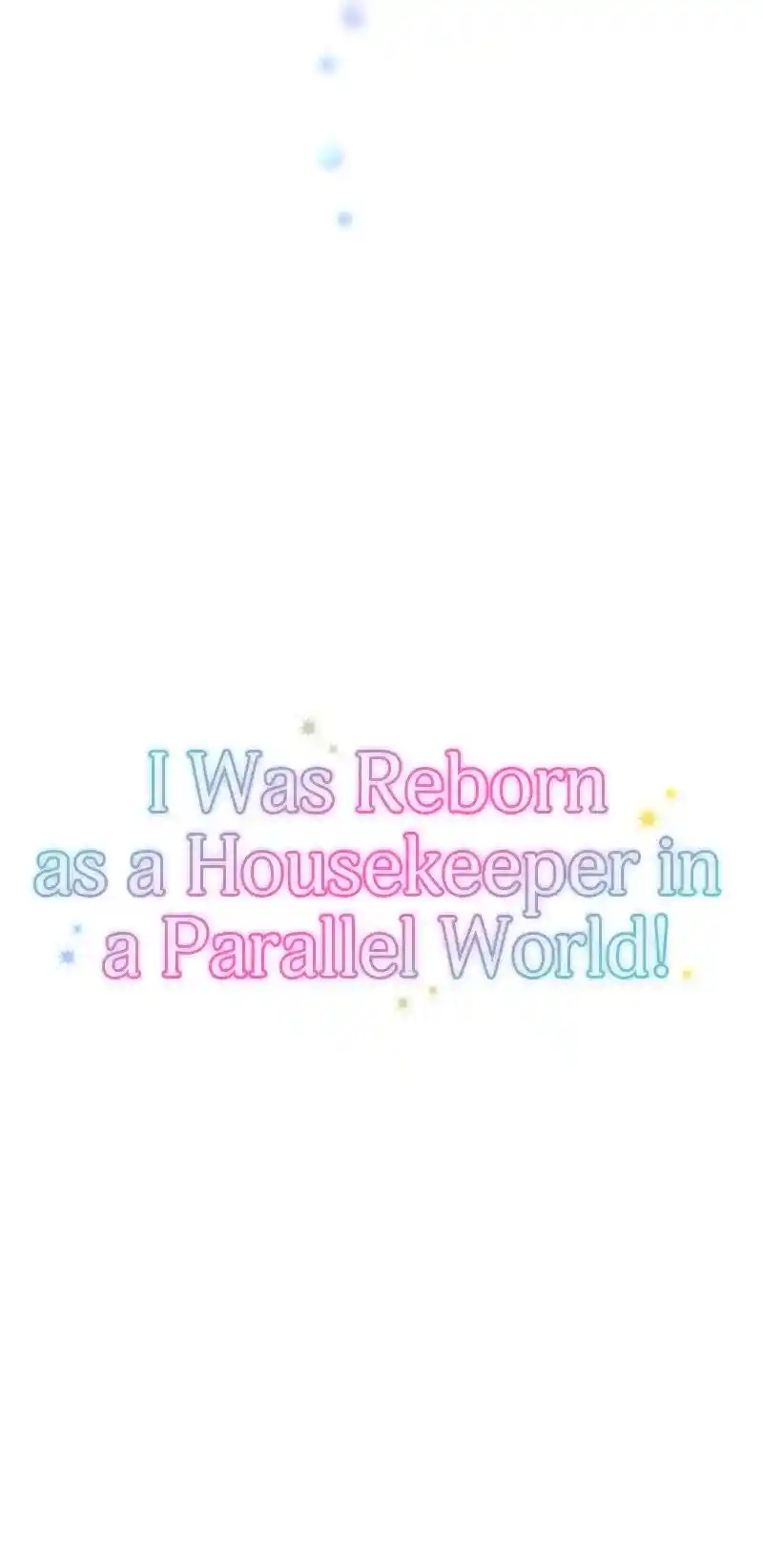I Was Reborn As A Housekeeper In A Parallel World! Chapter 189