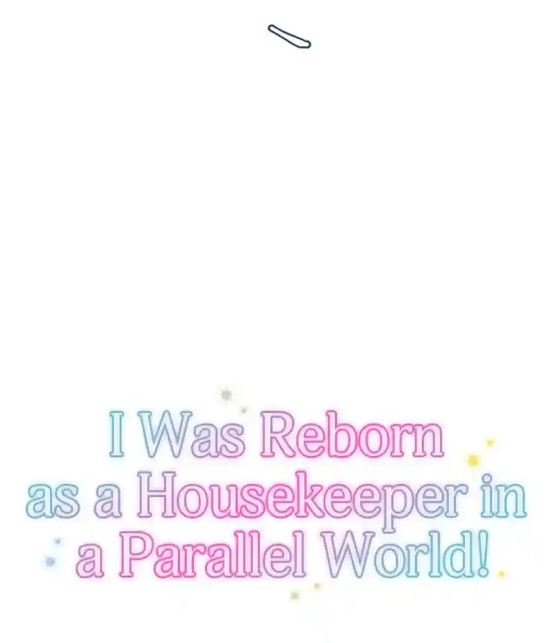 I Was Reborn As A Housekeeper In A Parallel World! Chapter 205